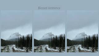 Blessed Ambience || 1 Hour of music for Prayer | Relaxation | Meditation | Sleep