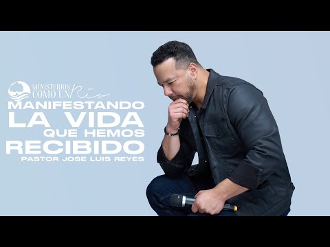 MANIFESTANDO LA VIDA QUE HEMOS RECIBIDO