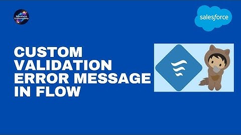 8.Custom validation error message in flow