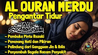 Bacaan Al Quran Pengantar Tidur Surat Al Mulk, Ar Rahman, Al Waqiah Penenang Hati & Pikiran Insomnia