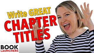 How to Write Great Chapter Titles  NonFiction Book Writing Tips