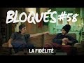 Bloqu 58  la fidelit