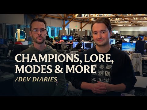 Champions, Lore, Modes & More | /dev diary - League of Legends