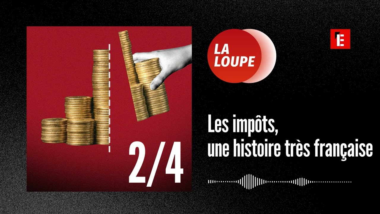Les impôts, une histoire très française (2/4) : En 1789, la Révolution française était aussi fiscale