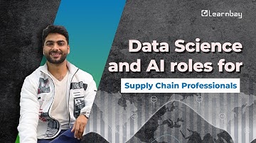 Roles in Data Science & AI for Supply Chain | Data Science Careers | Learnbay