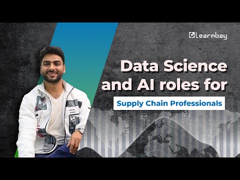 Roles in Data Science & AI for Supply Chain | Data Science Careers | Pritesh Joshi | Learnbay