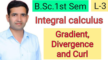 Bsc 1st sem L-3 Gradient,Divergence and Curl Integral calculus Jitendra kumar