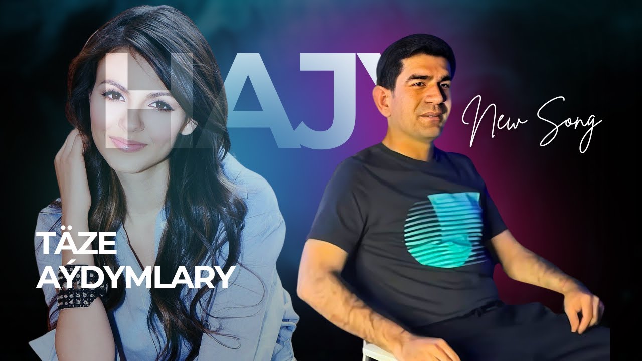 HAJY YAZMAMMEDOW Taze Aydymlary 2025