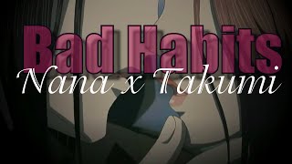 Bad Habits AMV- Nana x Takumi