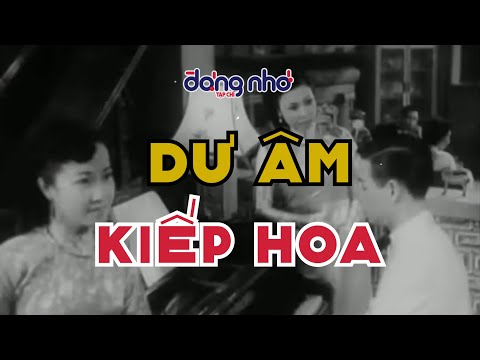 Phim “Kiếp hoa” và nhạc phẩm “Dư âm” của Nguyễn Văn Tý | Tạp Chí Đáng Nhớ