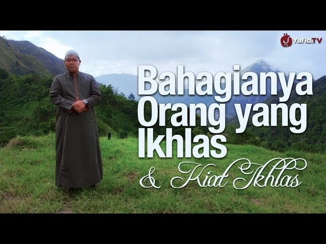 Ceramah Singkat: Bahagianya Orang yang Ikhlas dan Kiat Ikhlas - Ustadz Firanda Andirja, M.A. class=