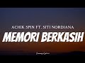 ACHIK SPIN FT. SITI NORDIANA - Memori Berkasih ( Lyrics )