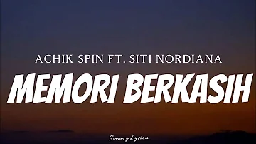 ACHIK SPIN FT. SITI NORDIANA - Memori Berkasih ( Lyrics )