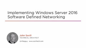 Course Preview: Implementing Windows Server 2016 Software Defined Networking