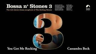 Video thumbnail of "You Got Me Rocking - Cassandra Beck (Bossa n´ Stones 3)"