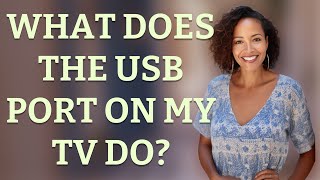 What does the USB port on my TV do?