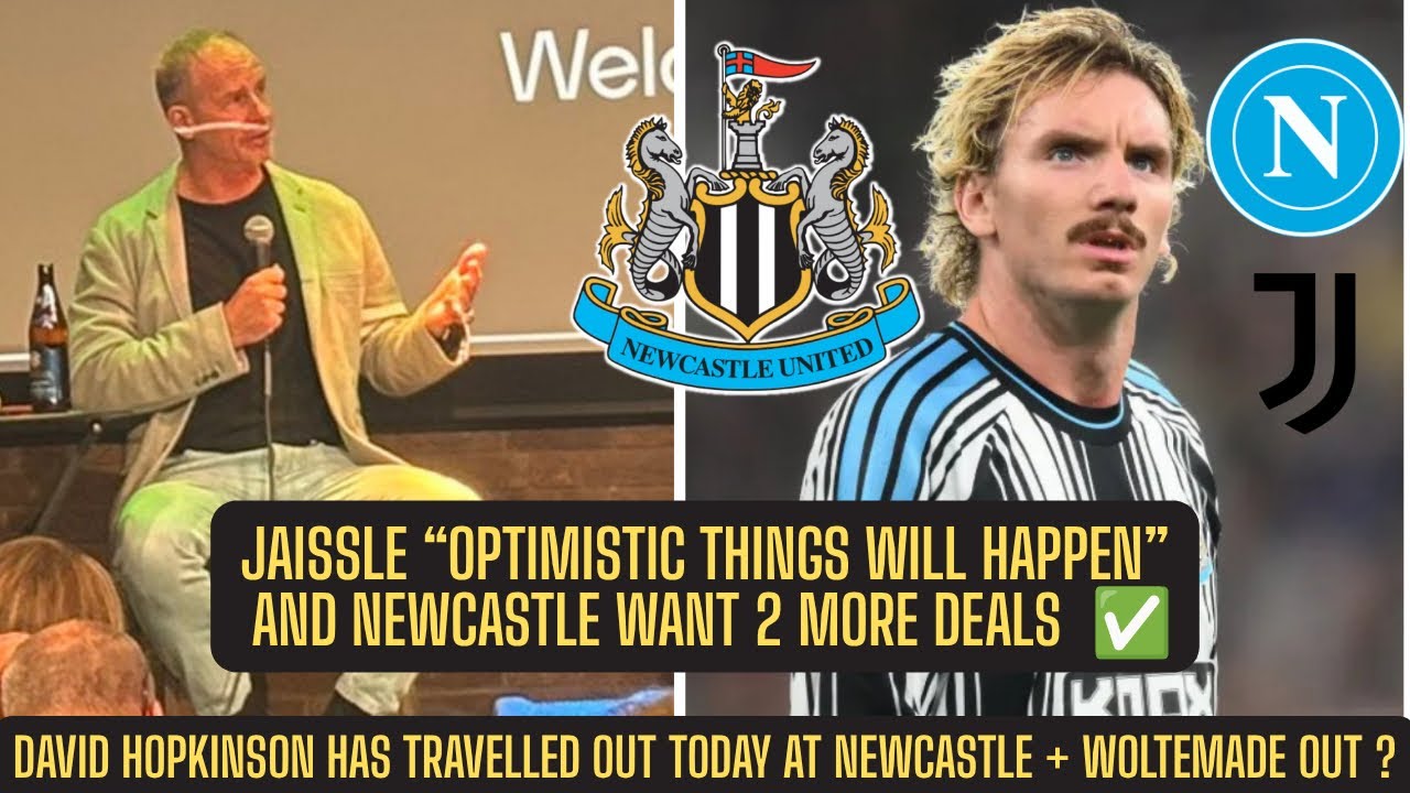 Matthias Jaissle and David Hopkinson HUGE TRANSFER MESSAGE AT Newcastle + Woltemade EXIT TO ITALY ?