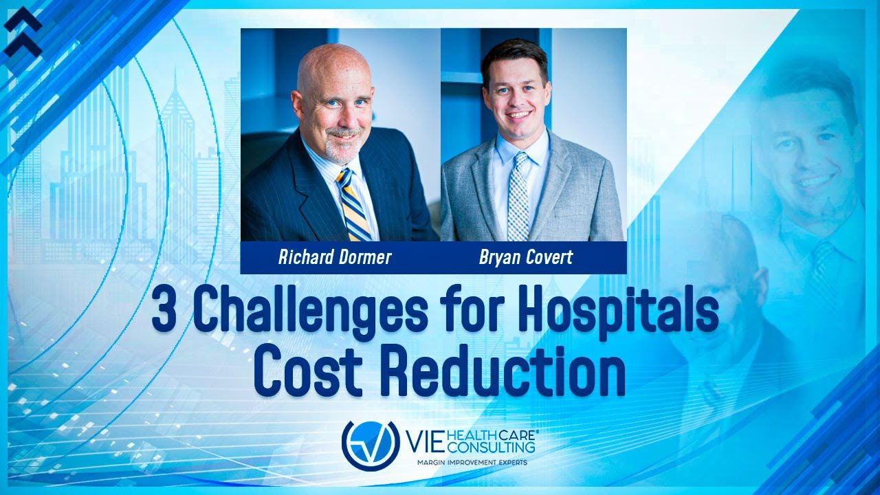 3 Challenges For Hospitals Cost Reduction | Analyzing and Interpreting Data - Conversations With VIE