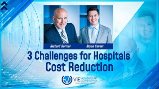 3 Challenges For Hospitals Cost Reduction | Analyzing and Interpreting Data - Conversations With VIE