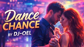 DANCE CHANCE by DJ-OEL (New Release March 2026)