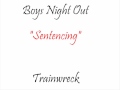 Sentencing - Boys Night Out