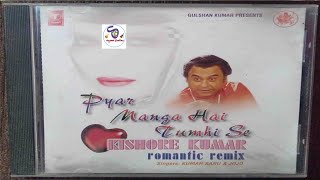 Pyar Manga Hai Tumhi Se Kishore Kumar Romantic Remix By Kumar Sanu & Jojo... Thumb