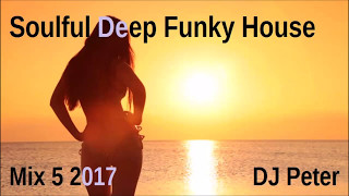 Download Lagu Soulful Deep Funky House Mix 5 2017 DJ Peter MP3 Download Lagu Soulful Deep Funky House Mix 5 2017 DJ Peter MP3