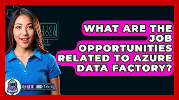 What Are The Job Opportunities Related To Azure Data Factory? - Next LVL Programming