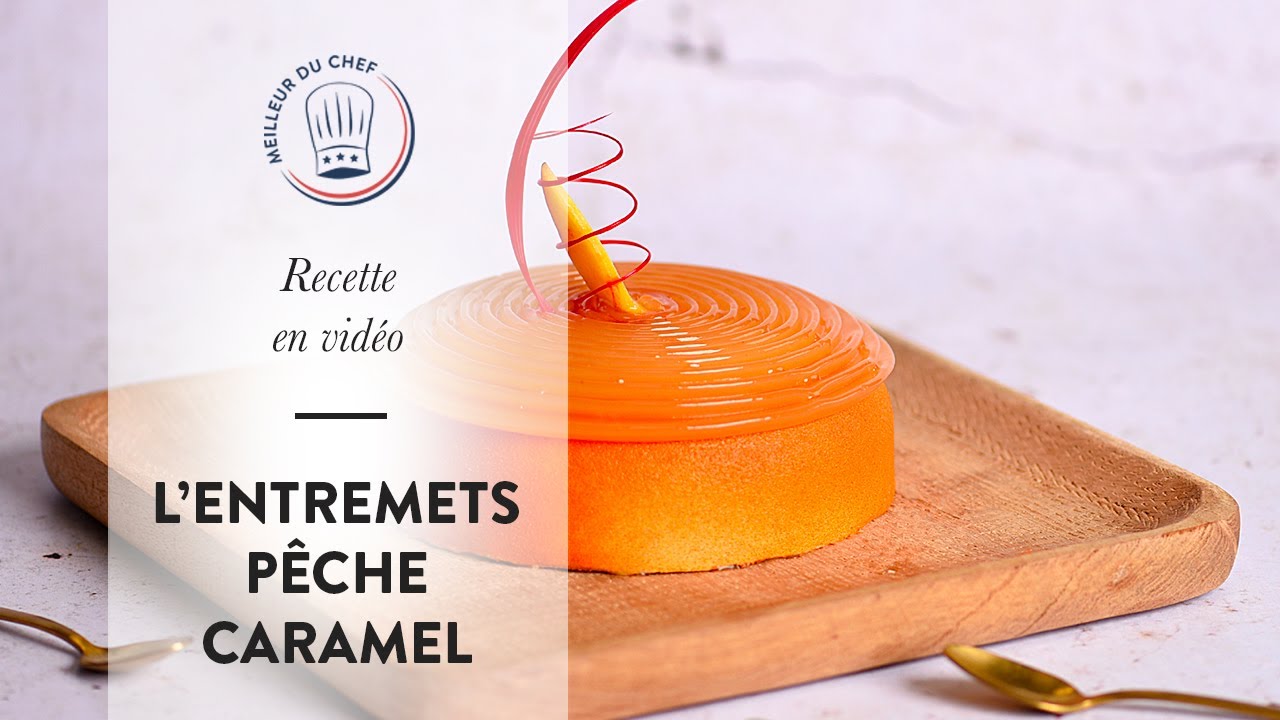Tuto Recette : l'Entremets Pêche Caramel de Jean-François Devineau !
