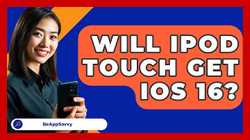 Will iPod Touch Get iOS 16? - Be App Savvy