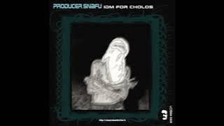 Producer Snafu – IDM For Cholos(2005)(Full Album)