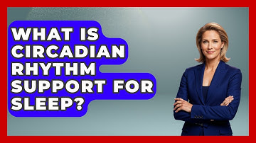 What Is Circadian Rhythm Support For Sleep? - Functional and Integrative Wellness Guru