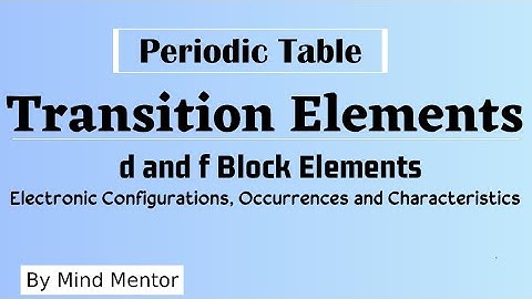 Transition Elements || d and f Block Elements || EC, Occurrences & Characteristics || Chemistry