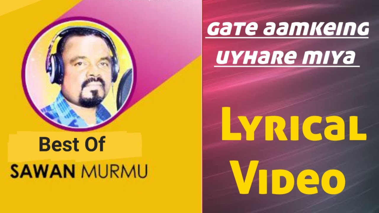 Gate Aamkeing Uyhare Miya  Sawan Murmu  Lyrical Video Song  Santali Love  G Series Santali Music