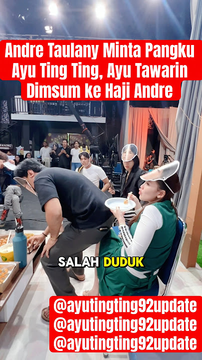 Andre Taulany Minta Pangku Ayu Ting Ting,Ayu Tawarin Dimsum ke Andre #ayutingting #andretaulany