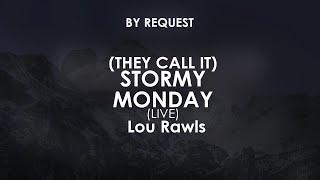 They Call It Stormy Monday Live | Lou Rawls