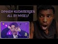 DIMASH - All By Myself (Ep.9) "Singer 2017" | REACTION