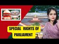 How parliament got privileges | indian polity 