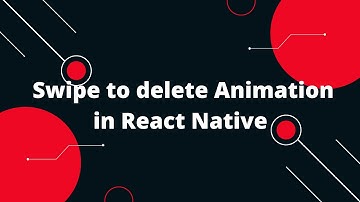 Swipe to delete Animation in React Native  | React Native Tutorial