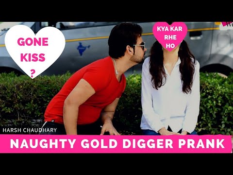 gold-digger-prank-india-||-gone-kiss-prank-||-pranks-in-india-||-new-pranks-2019-||-harsh-chaudhary
