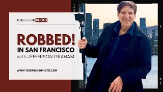 Robbed in San Francisco! feat. Jefferson Graham
