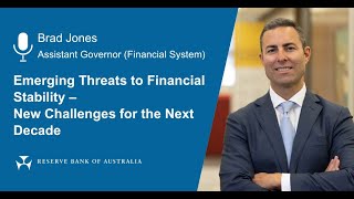 'Emerging Threats to Financial Stability–New Challenges for the Next Decade' - Speech by Brad Jones