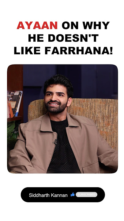 Ayaan Lall on why he doesn’t like Farrhana!