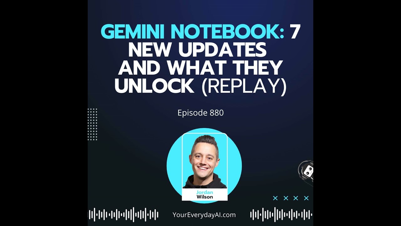Ep 880: Gemini Notebook: 7 New Updates and What They Unlock (Replay)