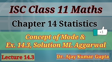 ISC class 11 maths | statistics | Concepts of Mode and ML Aggarwal Ex 14.3 Solution | chapter 14 |