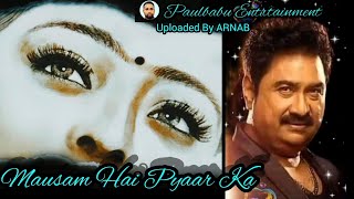 Mausam Hai Pyaar Ka | Kumar Sanu Romantic Song | Tumhare Liye  Monalisa | Paulbabu Entertainment