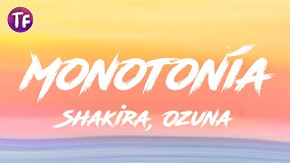 Shakira, Ozuna - Monotonía (Lyrics)