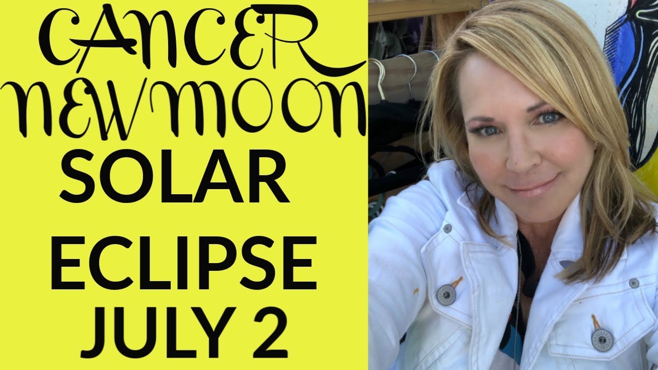 NEW MOON SOLAR ECLIPSE IN CANCER JULY 2 2019 | THE CLARITY CURE - YouTube