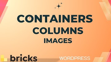 Master WordPress Bricks Builder Create Stunning Pages with Containers, Columns & Images
