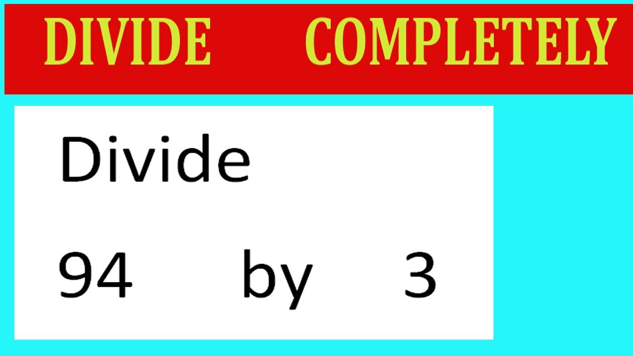 divide-94-by-3-divide-completely-youtube